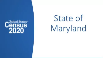 State of  Maryland  Why do we take the census?  U.S. Constitution, Article 1, Section 2 mandates