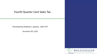 Fourth Quarter Cent Sales Tax  Presented by Andrew K. Jackson,  AICP CTP  December 6th, 2018  8
