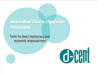D-CENT    provides social movements with immediately useable  digital tools for direct
