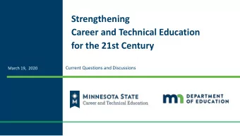 Strengthening  Career and Technical Education  for the 21st Century  Current Questions and