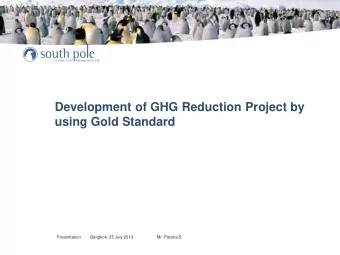 using Gold Standard  Presentation  Bangkok, 25 July 2013  Mr. Patana S  Contents    About South