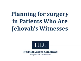 in Patients Who Are  Jehovahs Witnesses  HLC  Hospital Liaison Committee  for Jehovahs