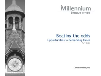 Beating the odds  Opportunities in demanding times  May 2020  Agenda  WHERE ARE WE IN THE ECONOMIC