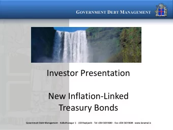 Investor Presentation  New Inflation-Linked  Treasury Bonds  Government Debt Management