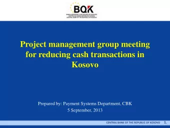 Project management group meeting  for reducing cash transactions in  Kosovo  Prepared by: Payment