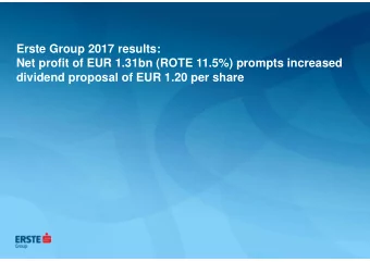 Erste Group 2017 results:  Net profit of EUR 1.31bn (ROTE 11.5%) prompts increased  dividend