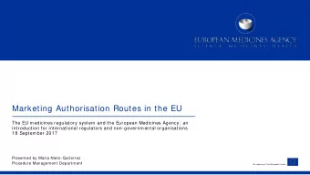 Marketing Authorisation Routes in the EU  The EU medicines regulatory system and the European