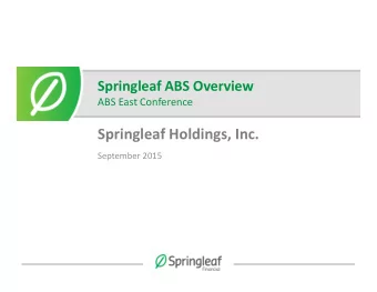 Springleaf Holdings, Inc.  September 2015  Important Information  The following pages are part of a