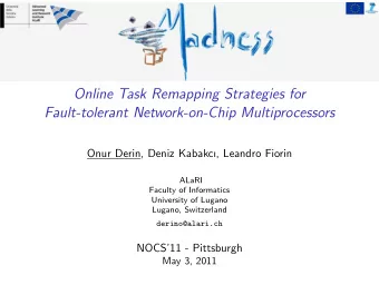 Online Task Remapping Strategies for  Fault-tolerant Network-on-Chip Multiprocessors  Onur Derin,
