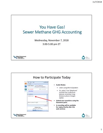 You Have Gas!  Sewer Methane GHG Accounting  Wednesday, November 7, 2018  3:005:00 pm ET  How to