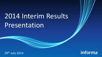 2014 Interim Results  Presentation 29 th July 2014  1  Stephen A. Carter  Group Chief Executive