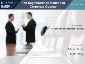 Ten Key Insurance Issues For  Dallas / Houston / Austin  Corporate Counsel  Presented to: