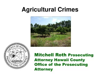 Agricultural Crimes Mitchell Roth Prosecuting  Attorney Hawaii County  Office of the Prosecuting