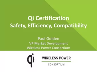 Qi Certification  Safety, Efficiency, Compatibility  Paul Golden  VP Market Development  Wireless