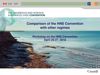 Comparison of the HNS Convention  with other regimes  Workshop on the HNS Convention  April 26-27,