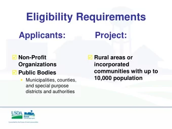 Eligibility Requirements  Applicants:  Project:  Non-Profit  Rural areas or  Organizations