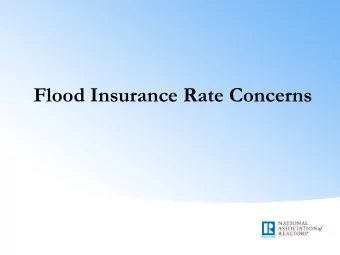 Flood Insurance Rate Concerns  Background on NFIP  Excluded from standard  homeowners policy