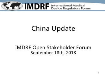 China Update  IMDRF Open Stakeholder Forum  September 18th, 2018  1  Overview   Amendment of