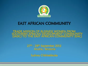 EAST  T AFR  FRIC  ICAN  AN CO  COMMUN  MUNITY  ITY  TRADE  E MISSIO  ION OF BUS  USINE  INESS  S