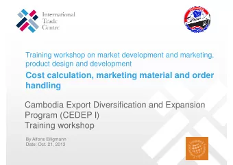 Cost calculation, marketing material and order  handling  Cambodia Export Diversification and