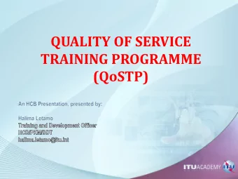 QUALITY OF SERVICE  TRAINING PROGRAMME (QoSTP)  QUALITY OF SERVICE TRAINING PROGRAMME (QoSTP)
