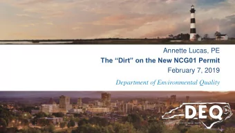 Annette Lucas, PE  The Dirt on the New NCG01 Permit  February 7, 2019  Department of