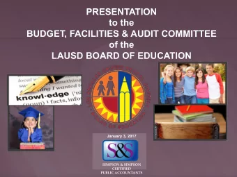 PRESENTATION  to the  BUDGET, FACILITIES &amp; AUDIT COMMITTEE  of the  LAUSD BOARD OF EDUCATION