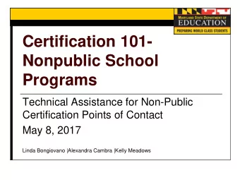 Programs  Technical Assistance for Non-Public  Certification Points of Contact  May 8, 2017  Linda