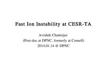 Fast Ion Instability at CESR-TA  Avishek Chatterjee  (Post-doc at DPNC, formerly at Cornell)