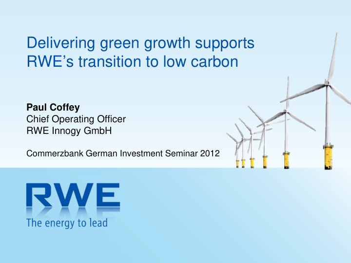 delivering green growth supports rwe s transition to low