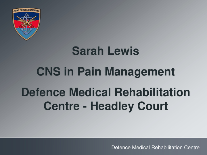 sarah lewis cns in pain management defence medical