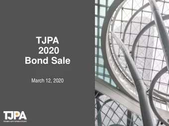 TJPA  2020  Bond Sale  March 12, 2020  Series 2020 Tax Allocation Bonds  1. Refinance TIFIA Loan