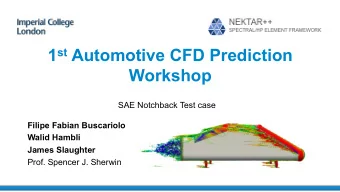 1 st Automotive CFD Prediction  Workshop  SAE Notchback Test case  Filipe Fabian Buscariolo  Walid