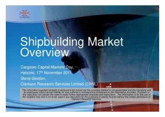 Shipbuilding Market  Overview  Cargotec Capital Markets Day, Helsinki, 17 th November 2011.  Steve