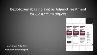 for Clostridium difficile  Janel Liane Cala, RPh  Medical Center Hospital  Objectives  Review