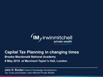 Capital Tax Planning in changing times  Brooks Macdonald National Academy 8 May 2019 at Merchant