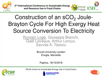 Construction of an sCO 2 Joule-  Brayton Cycle For High Exergy Heat  Source Conversion To