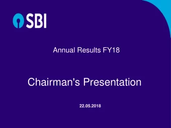 Chairman's Presentation  22.05.2018  Safe Harbor  Certain statements in these slides are
