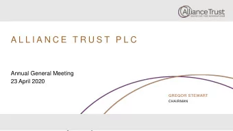 A L L I A N C E  T R U S T  P L C  Annual General Meeting  23 April 2020  GREGOR STEWART  CHAIRMAN