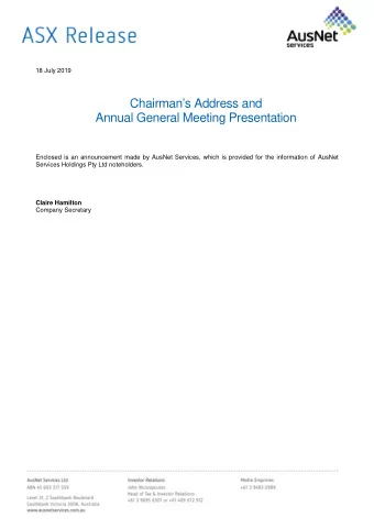 Chairmans Address and  Annual General Meeting Presentation  Enclosed is an announcement made by