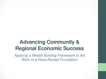 Advancing Community &amp; Regional Economic Success  Applying a Wealth Building Framework to the