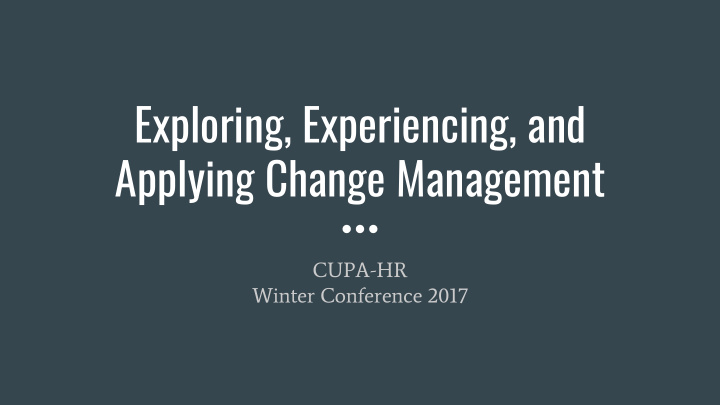 exploring experiencing and applying change management