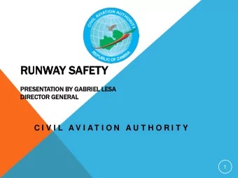 RU  RUNW  NWAY S  Y SAFETY  PRESENT  NTATION  N BY GABRIEL LESA  DIRECT  ECTOR GENER  ERAL  AL  C I