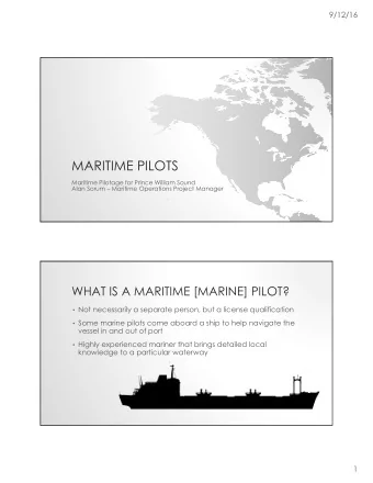 MARITIME PILOTS  Maritime Pilotage for Prince William Sound  Alan Sorum  Maritime Operations