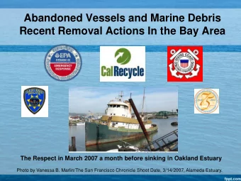 Abandoned Vessels and Marine Debris  Recent Removal Actions In the Bay Area The Respect in March