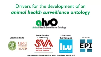 Drivers for the development of an  animal health surveillance ontology  Fernanda Drea  Karl
