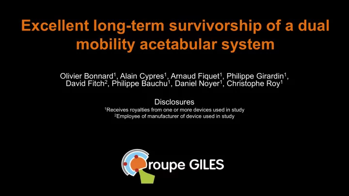 excellent long term survivorship of a dual mobility