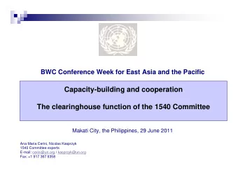 Capacity-building and cooperation  The clearinghouse function of the 1540 Committee  Makati City,