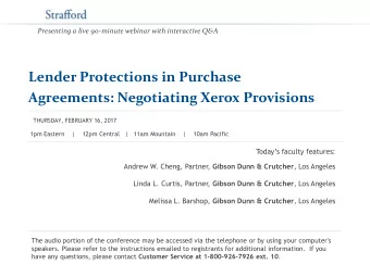 Lender Protections in Purchase Agreements: Negotiating Xerox Provisions  THURSDAY, FEBRUARY 16,