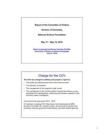 Charge for the COV  The COV was charged to address and prepare a report on   The quality and